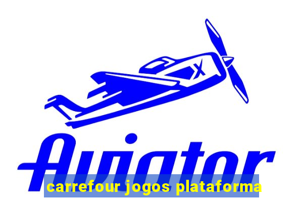 carrefour jogos plataforma